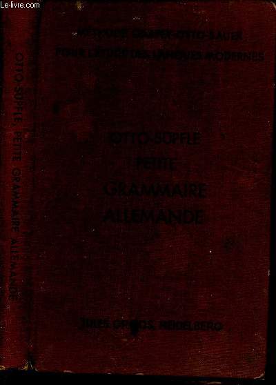 PETITE GRAMMAIRE ALLEMANDE AVEC DE NOMBREUX EXERCICES DE CONVERSATION ET DE LECTURE A L'USAGE DES COMMANCANTS - METHODE GASPEY-OTTO-SAUER
