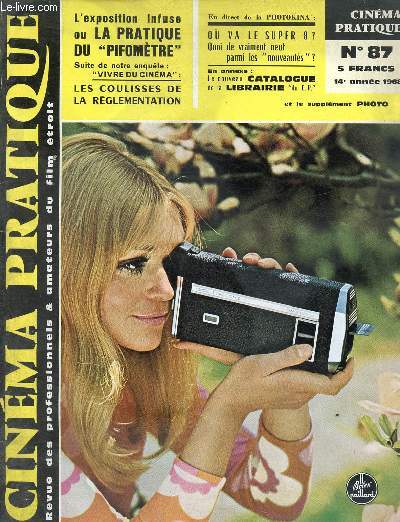 CINEMA PRATIQUE - REVUE DES PROFESSIONNELS & AMATEURS DU FILM ETROIT - N87 - 1968 : L'exposition infuse ou la pratique du 