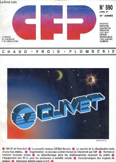 GFP CHAUD -FROID - PLOMBERIE - MENSUEL DU CONCEPTEUR ET DE L'INSTALLATEUR - N590 - AVRIL 97 : ISH 97 de Francfort / Le march de la climatisation reste un peu trop stable ... / Cognration : le nouveau contrat d'achat de l'lctricit par EdF ,etc