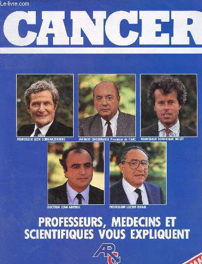 CANCER - PROFESSEURS, MEDECINS ET SCIENTIFIQUES VOUS EXPLIQUENT - SPECIAL FEMMES