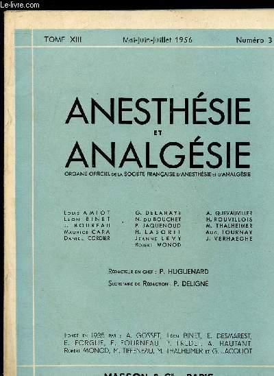 ANESTHESIE ANALGESIE REANIMATION - Organe officiel de la St franaise d'anesthsie et d'analgsie - TOME XIII - N3 - MAI/JUIN/JUI 1956 : Analyse de 600 observations d'hypotension contrle, par E. Kern,etc