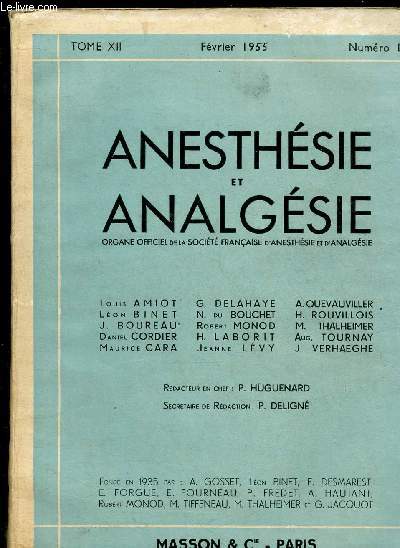 ANESTHESIE ANALGESIE REANIMATION - Organe officiel de la St franaise d'anesthsie et d'analgsie - TOME XII - N1 - FEV 1955 : Transfusion artrielle et ranimation cardiaque, par P. Jaquenoud et L. Hartung / Les anesthsies d'urgence au Nesdonal-curare