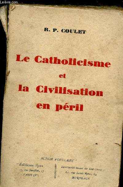 LE CATHOLICISME ET LA CIVILISATION EN PERIL - COLLECTION 'ACTION POPULAIRE