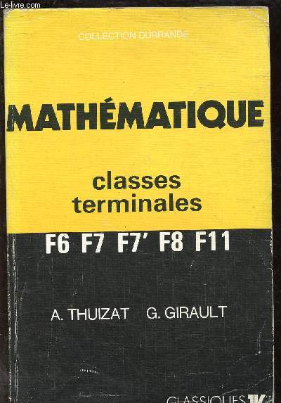 MATHEMATIQUE - CLASSES TERMINALES F6, F7, F7'?, F8, F11 - COLLECTION 
