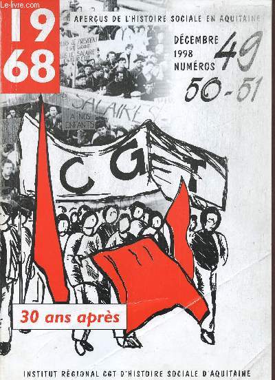 APERCUS DE L'HISTOIRE SOCIALE EN AQUITAINE - DECEMBRE 1998 - N49/50/51 (1 REVUE) : 1968 - 30 ANS APRES ;
