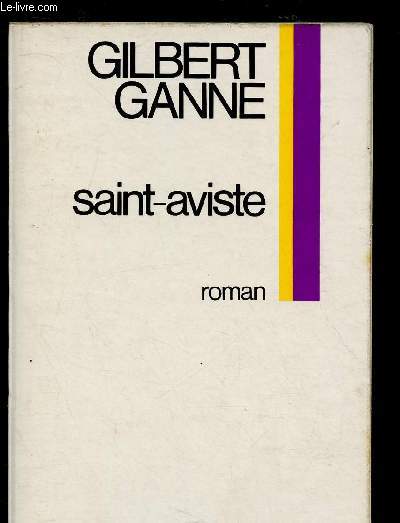 LES HAUT- CRIS - TOME II :SAINT-AVISTE (ROMAN)