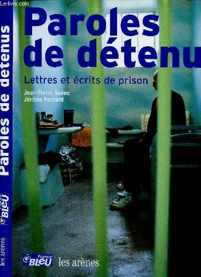 PAROLES DE DETENUS : LETTRES ET ECRITS DE PRISON
