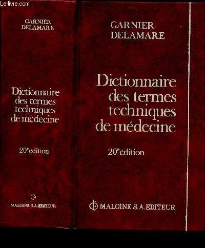 DICTIONNAIRE DES TERMES TECHNIQUES DE MEDECINE - 20E EDITION