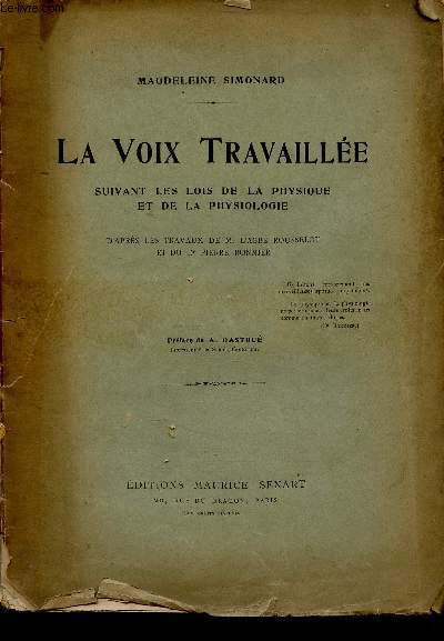 LA VOIX TRAVAILLEE SUIVANT LES LOIS DE LA PHYSIQUE ET DE LA PHYSIOLOGIE d'aprs les travaux de M. L'ann Rousselot er du Dr Pierre Bonnier