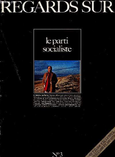REGARDS SUR N3 - 2EME TRIMESTRE 1977 : LE PARTI SOCIALISTE : UNE ETUDE EXCLUSIVE - L'ASSEMBLEE DE 1978 : Les 15 secrtaires nationaux : portraits/ Maurice Benassayag : Sociologie des dirigeants / Jean Eilenstein : Il faut tenir le cap,etc