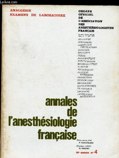 ANNALES DE L'ANESTHESIOLOGIE FRANCAISE - REVUE TRIMESTRIELLE - TOME X - N4 - OCT/NOV/DEC 1969 : ANALGESIE / EXAMENS DE LABORATOIRE : Application clinique de Ketalar (CI. 581), par G. Szappanyos et S. Capiaux,etc