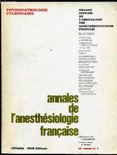 ANNALES DE L'ANESTHESIOLOGIE FRANCAISE - REVUE TRIMESTRIELLE - TOME XIV - N1 - JAN.FEV/MARS 1973 : PHYSIOPATHOLOGIE PULMONAIRE : Premiers rsultats de mesures des ductances pulmonaires (CO2 et O2) chez l'homme sain anesthsi, par P. Choffat ,etc