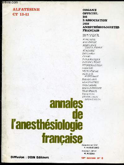 ANNALES DE L'ANESTHESIOLOGIE FRANCAISE - REVUE TRIMESTRIELLE - TOME XIV - N6 - OCT/NOV/DEC 1973 : ALFATESINE CT-13-41 : Les effets sur le systme nerveux central du CT 13.41, par J. Bimar et N. Lepouleuf, etc