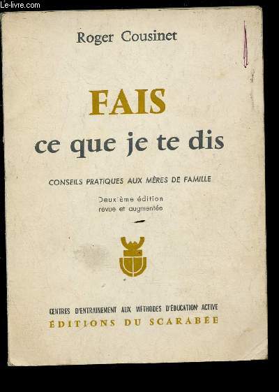 FAIS CE QUE JE TE DIS - CONSEILS PRATIQUES AUX MERES DE FAMILLE