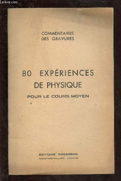 80 EXPERIENCES DE PHYSIQUE POUR LE COURS MOYEN - COMMENTAIRE DES GRAVURES