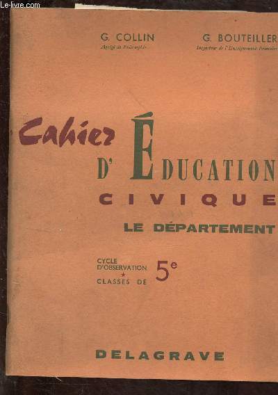 CAHIERS D'EDUCATION CIVIQUE - LE DEPARTEMENT - CYCLE D'OBSERVATION - CLASSES DE 5E (CAHIERS D'EXERCICE)