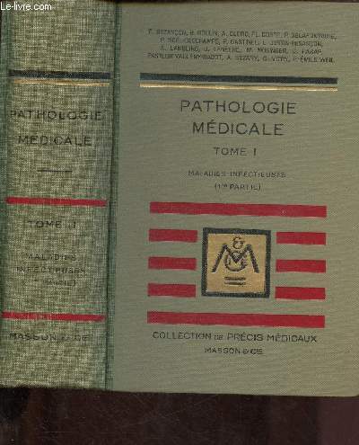 PATHOLOGIE MEDICALE - TOME I : MALADIES INFECTIEUSES (1RE PARTIE) - COLLECTION DE PRECIS MEDICAUX