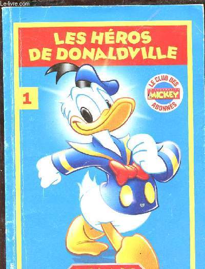 LES HEROS DE DONALDVILLE (Supplment n1 gratuit rserv aux abonns du journal de Mickey) - BANDE DESSINEE EN COULEURS