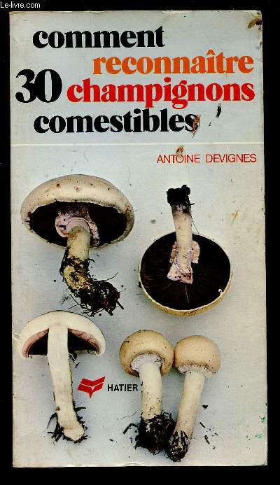 COMMENT RECONNAITRE 30 CHAMPIGNONS COMMESTIBLES ?