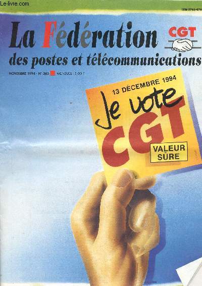 LA FEDERATION CGT DES POSTES ET TELECOMMUNICATIONS N363- NOV 94 : Je vote CGT le 13 dcembre / La richesse et la pauvret/ Combattre l'arbitraire / Avec la rforme, bonjour l'galit professionnelle ! ,etc