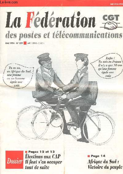 LA FEDERATION CGT DES POSTES ET TELECOMMUNICATIONS N359- MAI 94 : Il y a 26 ans ... le CMIC relev de 35 % / Afrique duSud : Une victoire de la lutte du peuple pour la dmocratie / Drglementation - dmantelement - privatisation : le rapport Lasserre