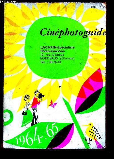 CINEPHOTOGUIDE - LACARIN - SPECIALISTE PHOTO-CINE-SON BORDEAUX 1964-65 : Tendances 1964 de la photographies / Comment choisir un appareil photo ? / Une exposition  la galerie Gaveau,etc
