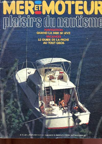 MER ET MOTEURS - PLAISIRS DU NAUTISME - N11 - JUIN/JUI/AOUT 72 : La pche au thon, par Grard Beauvais / Savoir choisir son mouillage, par Alain Rondeau,etc