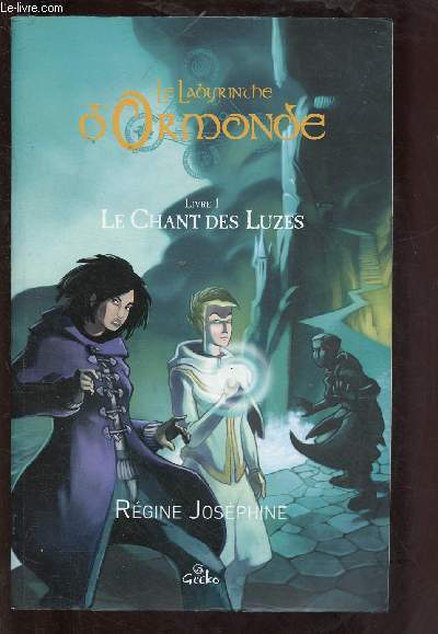 LE LABYRINTHE D'ORMONDE - LIVRE 1 - 1 VOLUME : LE CHANT DES LUZES