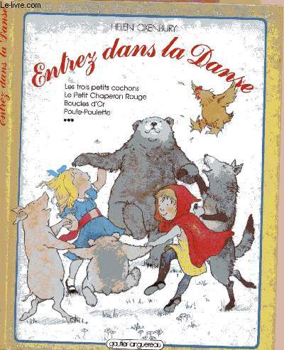 ENTREZ DANS LA DANSE : Les trois petits cochons, le petit chaperon rouge, Boucles d'or, poule-poulette