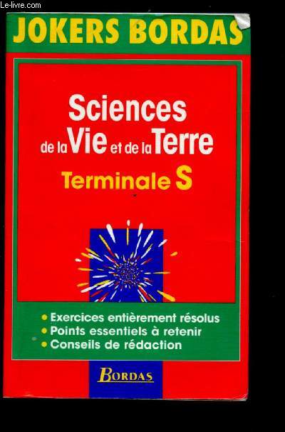 SCIENCES DE LA VIE ET DE LA TERRE - TERMINALE S : Exercices entirement rsolus, Points essentiels  retenir, Conseils de rdaction