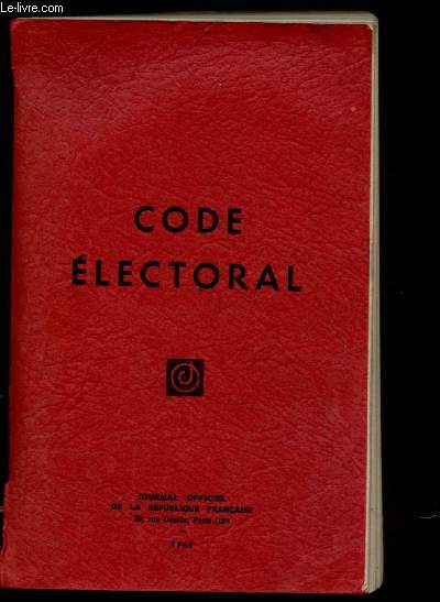 CODE ELECTORAL - JOURNAL OFFICIEL DE LA REPUBLIQUE FRANCAISE 1964