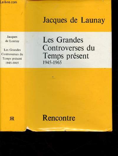 LES GRANDES CONTROVERSES DU TEMPS PRESENT - 1945/1965