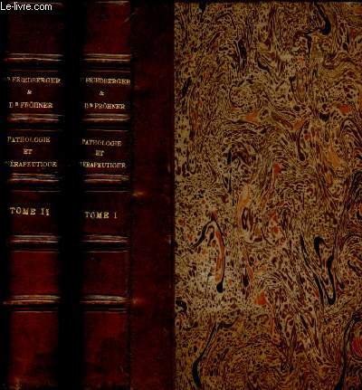 PATHOLOGIE ET THERAPEUTIQUE SPECIALES DES ANIMAUX DOMESTIQUES - TOMES I ET II : Maladies des appareils digestif, urinaire, gnital et circulatoire, maladies de la peau + Maladies des appareils locomoteurs, nerveux et respiratoire,etc