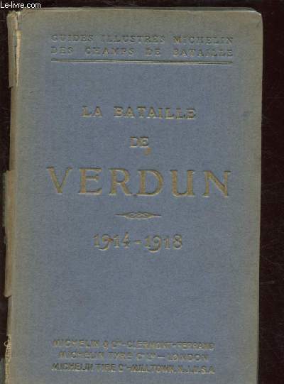 GUIDES ILLUSTRES MICHELIN DES CHAMPS DE BATAILLE :LA BATAILLE DE VERDUN (1914-1918)