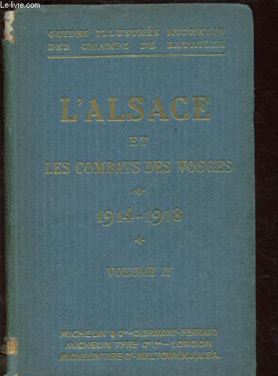 GUIDES ILLUSTRES MICHELIN DES CHAMPS DE BATAILLE : L'ALSACE ET LES COMBATS DES VOSGES (1914-1918) - VOLUME II