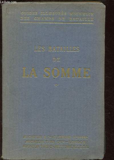 GUIDES ILLUSTRES MICHELIN DES CHAMPS DE BATAILLE : LES BATAILLES DE LA SOMME (1916-1917) (SECONDE GUERRE MONDIALE)