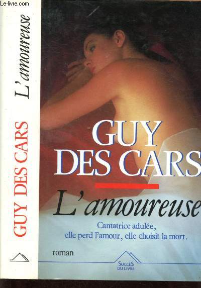 L'AMOUREUSE : Cantatrice adule, elle perd l'amour, elle choisit la mort