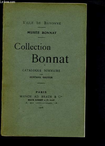 VILLE DE BAYONNE - MUSEE BONNAT - COLLECTION BONNAT -CATALOGUE SOMMAIRE