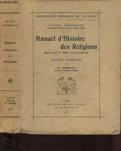 MANUEL D'HISTOIRE DES RELIGIONS - Edition franaise par W. Corswant. (BBLIOTHEQUE HISTORIQUE DS RELIGIONS)