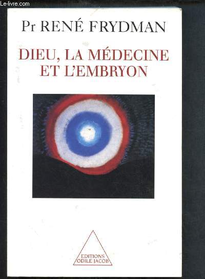 DIEU, LA MEDECINE ET L'EMBRYON (L'embryon a t-il une me ?)