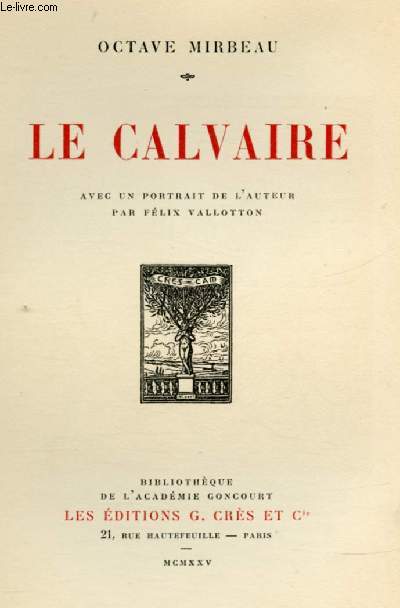 LE CALVAIRE avec un portrait de l'auteur par Flix Vallotton - BIBLIOTHEQUE DE L'ACADEMIE GONCOURT