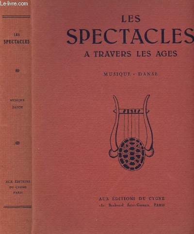 LES SPECTACLES A TRAVERS LES AGES - TOME I : MUSIQUE-DANSE