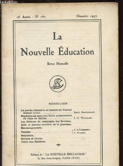 LA NOUVELLE EDUCATION - REVUE MENSUELLE - 16E ANNE - N160 - DEC 37 : La porte ducative et sociale du travail manuel (suite), par Emile Bocquillon / Les Maisons de Campagne des Ecoliers,etc