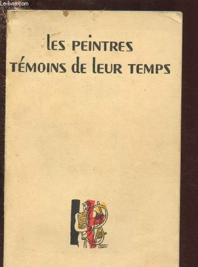 LE TRAVAIL / TOME 1 - LES PEINTRES TEMOINS DE LEUR TEMPS (18 DEDICACES DE PEINTRES,DESSINATEURS ...)