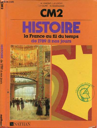 HISTOIRE - CM2 : LA FRANCE AU FIL DU TEMPS DE 1789 A NOS JOURS