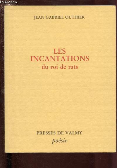LES INCANTATIONS DU ROI DE RATS - POESIE - 1948-1993