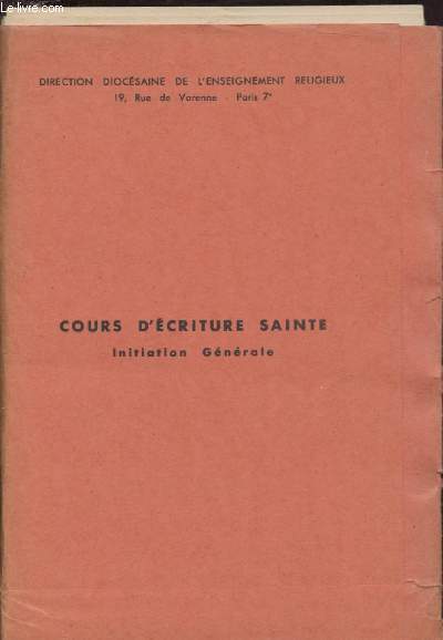 COURS D'ECRITURE SAINTE : Dimension historique de la Bible - Josu et les Juges - L'Exil etles leons de l'Exil - etc.