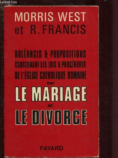 DOLEANCES ET PROPOSITIONS CONCERNANT LES LOIS ET PROCEDURES DE L'EGLISE CATHOLIQUE ROMAINE SUR LE MARIAGE ET LE DIVORCE