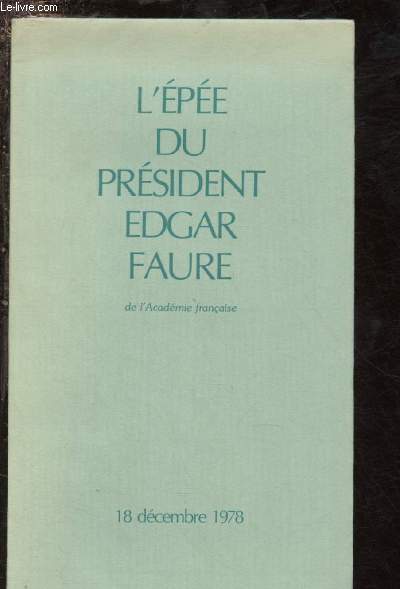 L'EPEE DU PRESIDENT EDGAR FAURE - 18 DECEMBRE 1978