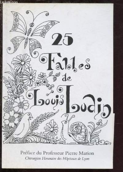 25 FABLES DE LOUIS LUDIN / ILLUSTREES PAR HENRI BOSSE-PLATIERE : L'abeille et la socit - Les deux malades - L'enfant et les pommes -La couleuvre et le lapin - La carpe et le crapaud - etc.